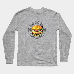 Burgers are always the answer! Cheeseburger Fun Long Sleeve T-Shirt